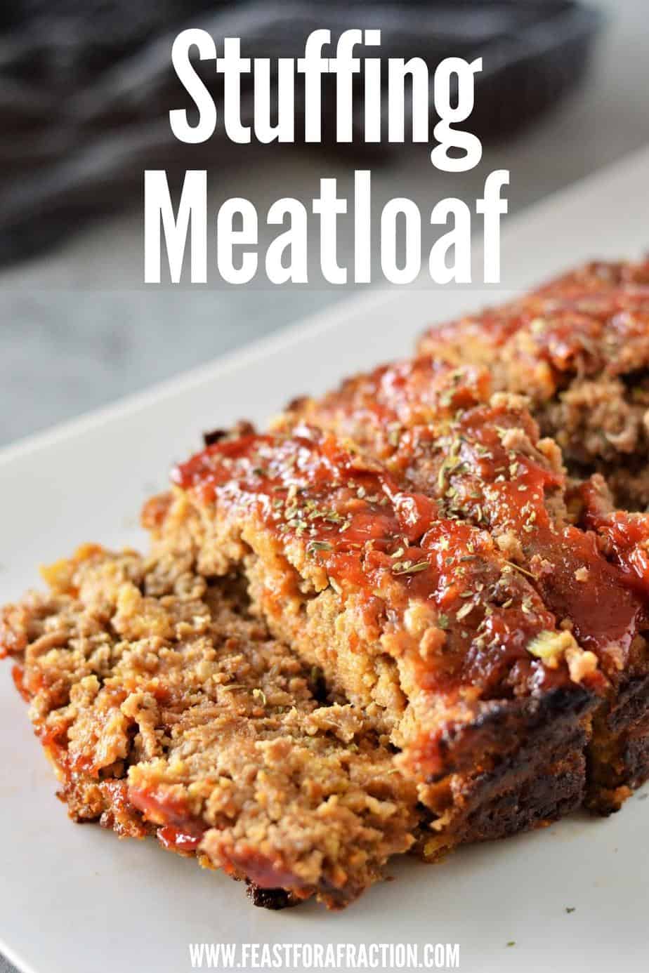 Stuffing Meatloaf (easy, 4-Ingredient Recipe) - Feast for a Fraction